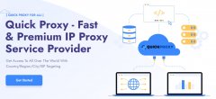 Quick Proxy: The provider that brings unmatchable features and extras